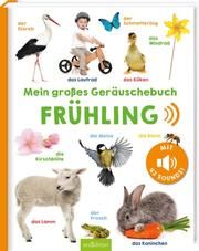 Mein großes Geräuschebuch - Frühling  9783845847276