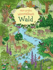 Mein großes Wimmelbuch Wald Isabelle Metzen 9783741525896