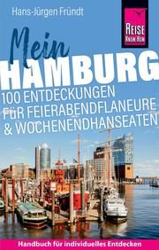 Mein Hamburg: 100 Entdeckungen für Feierabendflaneure und Wochenendhanseaten Fründt, Hans-Jürgen 9783831734603