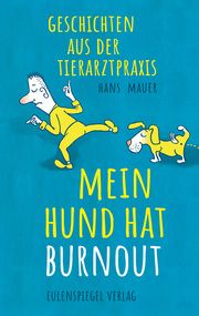 Mein Hund hat Burnout Mauer, Hans 9783359030003