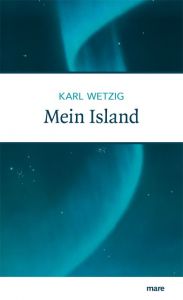 Mein Island Wetzig, Karl 9783866482616