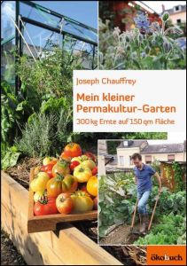 Mein kleiner Permakultur-Garten Chauffrey, Josef 9783936896947