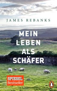 Mein Leben als Schäfer Rebanks, James 9783328101895