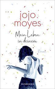 Mein Leben in deinem Moyes, Jojo 9783805200851