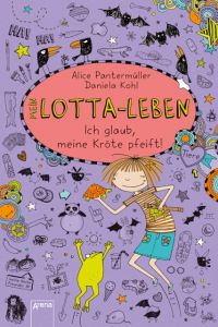 Mein Lotta-Leben - Ich glaub, meine Kröte pfeift Pantermüller, Alice 9783401069616