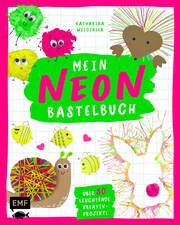Mein NEON-Bastelbuch - von Bastel- und DIY-Bloggerin Mavalina Weidinger, Katharina 9783745923353