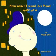 Mein neuer Freund, der Mond Taher, Walid 9783922825661