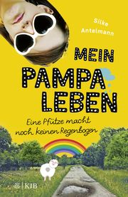 Mein Pampaleben - Eine Pfütze macht noch keinen Regenbogen Antelmann, Silke 9783737342780