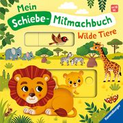 Mein Schiebe-Mitmachbuch: Wilde Tiere. Mit spannenden Schiebe-Elementen zum Spielen Penners, Bernd 9783473420254