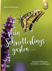 Mein Schmetterlingsgarten Schwarzer, Elke 9783818603786