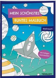 Mein schönstes buntes Malbuch. Weltraum Carmen Eisendle 9783788645175