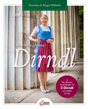 Mein selbst genähtes Dirndl Wilhelm, Dorothea/Wilhelm, Birgitt 9783710402197