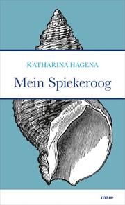 Mein Spiekeroog Hagena, Katharina 9783866486119