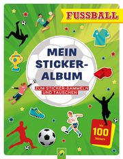 Mein Stickeralbum Fußball mit 100 Stickern  9783849944322