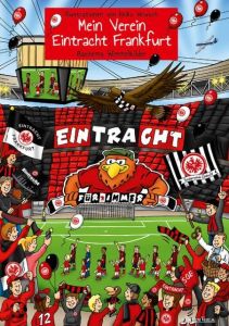 Mein Verein Eintracht Frankfurt Tin-Kwai Man/Philipp Reschke/Matthias Thoma 9783761629291