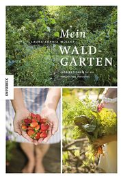 Mein Waldgarten Müller, Laura Sophia 9783957286956