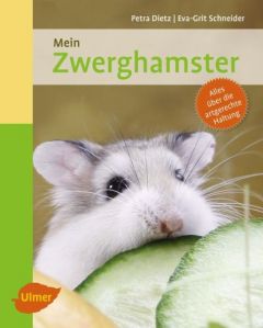 Mein Zwerghamster zu Hause Dietz, Petra/Schneider, Eva-Grit 9783800182015