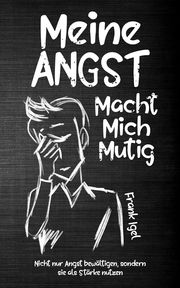 Meine Angst macht mich mutig Igel, Frank 9783968910918