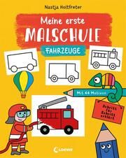 Meine erste Malschule - Fahrzeuge Nastja Holtfreter 9783743210332