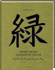 Meine grüne japanische Küche Paul, Stevan 9783881172479