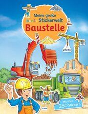 Meine große bunte Stickerwelt - Baustelle Stefan Lohr 9783741526336