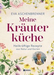 Meine Kräuterküche Aschenbrenner, Eva 9783868207835