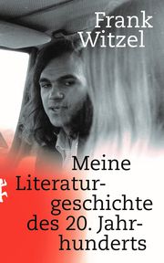 Meine Literaturgeschichte des 20. Jahrhunderts Witzel, Frank 9783751809634