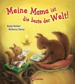 Meine Mama ist die beste der Welt! Reider, Katja 9783785580264