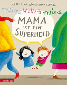 Meine Mama ist ein Superheld Grossmann-Hensel, Katharina 9783219117134