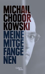 Meine Mitgefangenen Chodorkowski, Michail 9783869710891