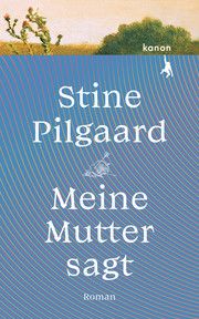 Meine Mutter sagt Pilgaard, Stine 9783985680313