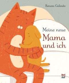 Meine neue Mama und ich Galindo, Renata 9783314103940