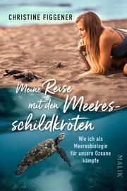 Meine Reise mit den Meeresschildkröten Figgener, Christine 9783890295725