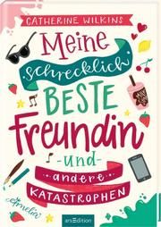 Meine schrecklich beste Freundin und andere Katastrophen (Meine schrecklich beste Freundin 1) Wilkins, Catherine 9783845845890