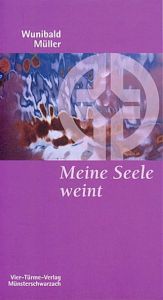 Meine Seele weint Müller, Wunibald 9783878684671