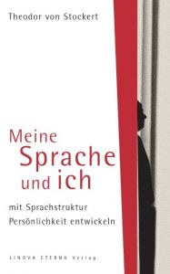 Meine Sprache und ich von Stockert, Theodor 9783981145465