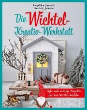 Meine Wichtel-Kreativ-Werkstatt Janczik, Angelika 9783747405642