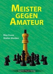 Meister gegen Amateur Euwe, Max/Meiden, Walter 9783959202060