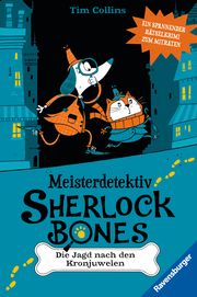 Meisterdetektiv Sherlock Bones - Die Jagd nach den Kronjuwelen Collins, Tim 9783473409105