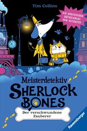 Meisterdetektiv Sherlock Bones. Ein spannender Rätselkrimi zum Mitraten 3: Der verschwundene Zauberer Collins, Tim 9783473409228