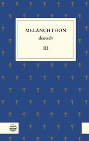 Melanchthon deutsch III Melanchthon, Phillipp 9783374028542