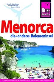 Menorca, die 'andere' Baleareninsel Grundmann, Hans-R/Ostermair, Frank/Roters, Sandra 9783896622488