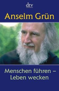 Menschen führen - Leben wecken Grün, Anselm 9783423342773