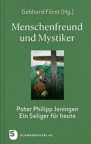 Menschenfreund und Mystiker Gebhard Fürst 9783796618376