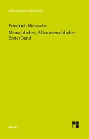 Menschliches, Allzumenschliches 1 (Neue Ausgabe 1886) Nietzsche, Friedrich 9783787338214