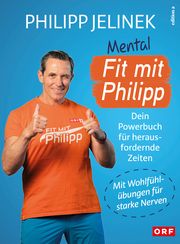 Mental fit mit Philipp Jelinek, Philipp 9783990016855