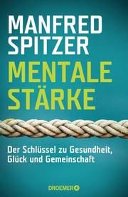 Mentale Stärke Spitzer, Manfred 9783426276747