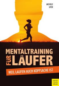 Mentaltraining für Läufer Ufer, Michele 9783898999267