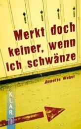 Merkt doch keiner, wenn ich schwänze Weber, Annette 9783834600363