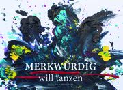 MERKWÜRDIG will tanzen Rauschenberger, Felisa 9783982198699